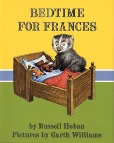 Bedtime for Frances by Russell Hoban, Garth Williams, 9780060271060