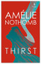 Thirst - 9781609456603 by Amélie Nothomb, Alison Anderson, 9781609456603