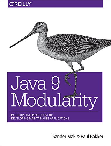 Java 9 Modularity (Patterns and Practices for Developing Maintainable Applications) by Sander Mak, Paul Bakker, 9781491954164