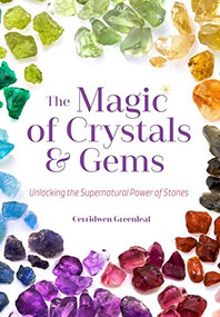 The Magic of Crystals and Gems (Unlocking the Supernatural Power of Stones (Magical Crystals, Positive Energy, Mysticism)) by Cerridwen Greenleaf, Scott Cunningham, Witch Bree, 9781633535336