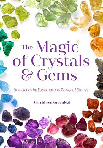 The Magic of Crystals and Gems (Unlocking the Supernatural Power of Stones (Magical Crystals, Positive Energy, Mysticism)) by Cerridwen Greenleaf, Scott Cunningham, Witch Bree, 9781633535336
