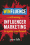Winfluence (Reframing Influencer Marketing to Reignite Your Brand) by Jason Falls, 9781642011340