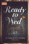 Ready to Wed (12 Ways to Start a Marriage You'll Love) by Greg Smalley, Erin Smalley, 9781624054068
