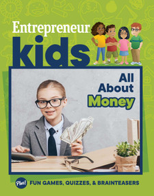 Entrepreneur Kids: All About Money by The Staff of Entrepreneur Media, Michelle Martinez, 9781642011395