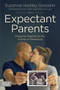 Expectant Parents (Preparing Together for the Journey of Parenthood) by Suzanne Hadley Gosselin, Greg Smalley, Erin Smalley, 9781589977945