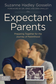Expectant Parents (Preparing Together for the Journey of Parenthood) by Suzanne Hadley Gosselin, Greg Smalley, Erin Smalley, 9781589977945