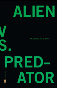 Alien vs. Predator by Michael Robbins, 9780143120353
