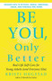 Be You, Only Better (Real-Life Self-Care for Young Adults (and Everyone Else)) by Kristi Hugstad, PhD Tami Tucker, 9781608687381