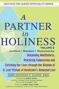 A Partner in Holiness Vol 2 (Leviticus-Numbers-Deuteronomy) - 9781580237956 by Rabbi Jonathan P. Slater, DMin, Rabbi Nancy Flam, MA, Dr. Arthur Green, 9781580237956