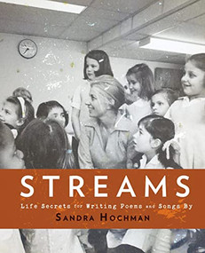 Streams (Life Secrets for Writing Poems and Songs) by Sandra Hochman, 9781683365327