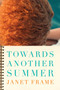 Towards Another Summer by Janet Frame, 9781582435824