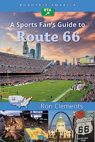 RoadTrip America A Sports Fan's Guide to Route 66 by Ron Clements, RoadTrip America, 9781945501739