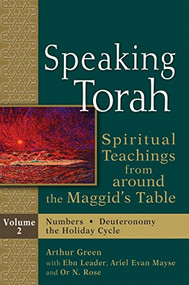 Speaking Torah Vol 2 (Spiritual Teachings from around the Maggid's Table) - 9781683363064 by Dr. Arthur Green, Rabbi Ebn Leader, Ariel Evan Mayse, Rbbi Or N. Rose, 9781683363064