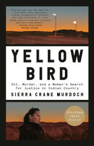 Yellow Bird (Oil, Murder, and a Woman's Search for Justice in Indian Country) - 9780399589171 by Sierra Crane Murdoch, 9780399589171