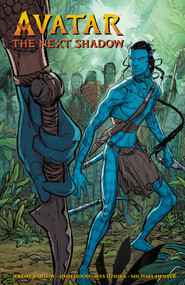 Avatar: The Next Shadow by Jeremy Barlow, Josh Hood, Wes Dzioba, 9781506722429