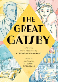 The Great Gatsby: A Graphic Novel Adaptation - 9781536216769 by F. Scott Fitzgerald, K. Woodman-Maynard, 9781536216769