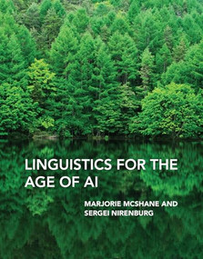 Linguistics for the Age of AI by Marjorie Mcshane, Sergei Nirenburg, 9780262045582