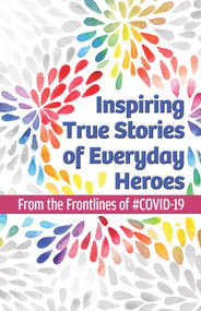 Inspiring True Stories of Everyday Heroes (From the Frontlines of #COVID-19) by Unapologetic Voice House, Emmy Li, Maureen Cavanaugh, Candy Leigh, Brigit Anderson, Archana Shrestha, Vindy Teja, Kristen Martins, Cyndi Searles, Carrie Severson, 9781735974880