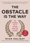 The Obstacle Is the Way (The Timeless Art of Turning Trials into Triumph) by Ryan Holiday, 9781591846352