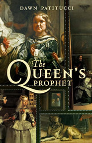 The Queen's Prophet by Dawn Patitucci, 9781683366836