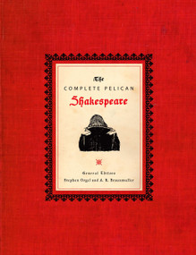 The Complete Pelican Shakespeare by William Shakespeare, Stephen Orgel, A. R. Braunmuller, 9780141000589