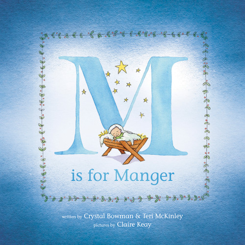 M Is for Manger - 9781496401953 by Crystal Bowman, Teri McKinley, Claire Keay, 9781496401953