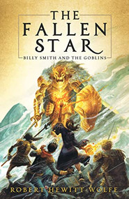 The Fallen Star (Billy Smith and the Goblins, Book 2) - 9781681626154 by Robert Hewitt Wolfe, Tom Fowler, 9781681626154