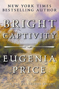 Bright Captivity by Eugenia Price, 9781683367451