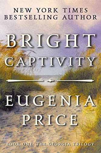 Bright Captivity by Eugenia Price, 9781683367451