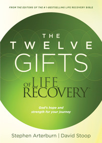 The Twelve Gifts of Life Recovery (Hope for Your Journey) by Stephen Arterburn, David Stoop, 9781496402691