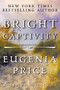 Bright Captivity - 9781683367468 by Eugenia Price, 9781683367468