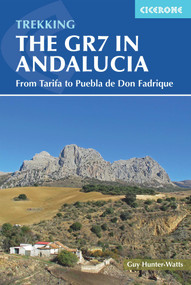 Walking the GR7 in Andalucia (From Tarifa to Puebla de Don Fadrique) by Guy Hunter-Watts, 9781852849955