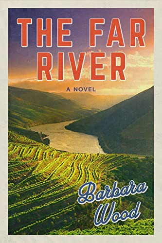 The Far River by Barbara Wood, 9781683367659