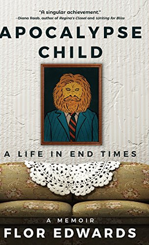 Apocalypse Child (A Life in End Times) by Flor Edwards, 9781683367697