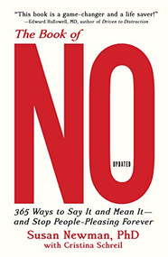 The Book of No (365 Ways to Say it and Mean it-and Stop People-Pleasing Forever (Updated Edition)) - 9781683366904 by Susan Newman, PhD, Cristina Schreil, 9781683366904