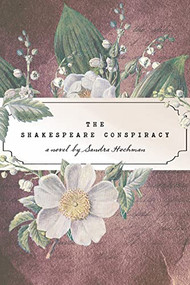 The Shakespeare Conspiracy by Sandra Hochman, 9781683365419