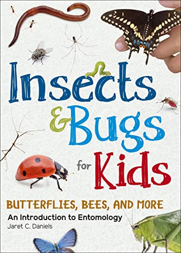 Insects & Bugs for Kids (An Introduction to Entomology) by Jaret C. Daniels, 9781647551643