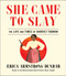 She Came to Slay (The Life and Times of Harriet Tubman) by Erica Armstrong Dunbar, 9781982139599
