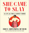 She Came to Slay (The Life and Times of Harriet Tubman) by Erica Armstrong Dunbar, 9781982139599