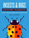 Insects & Bugs Backyard Workbook (Hands-on Projects, Quizzes, and Activities for Kids) by Jaret C. Daniels, 9781647551599