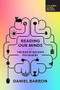 Reading Our Minds (The Rise of Big Data Psychiatry) by Daniel Barron, 9781734420784