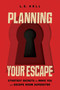 Planning Your Escape (Strategy Secrets to Make You an Escape Room Superstar) by L.E. Hall, 9781982140342