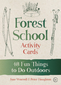 Forest School Activity Cards (48 Fun Things to Do Outdoors) by Jane Worroll, Peter Houghton, 9781786783417