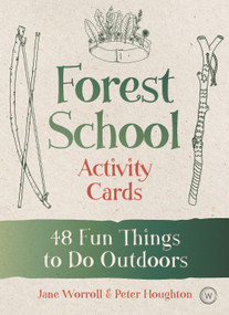 Forest School Activity Cards (48 Fun Things to Do Outdoors) by Jane Worroll, Peter Houghton, 9781786783417