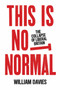 This is Not Normal (The Collapse of Liberal Britain) - 9781839760990 by William Davies, 9781839760990
