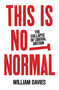This is Not Normal (The Collapse of Liberal Britain) - 9781839760990 by William Davies, 9781839760990