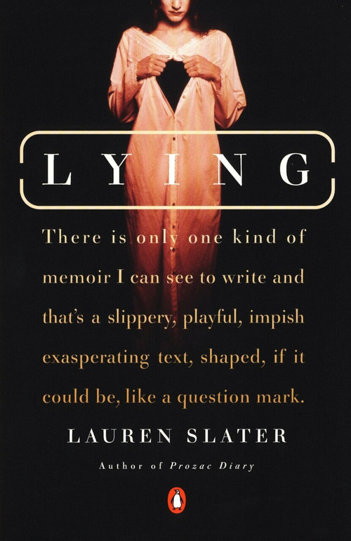 Lying (A Metaphorical Memoir) by Lauren Slater, 9780142000069
