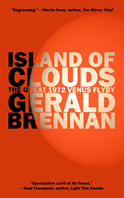 Island of Clouds (The Great 1972 Venus Flyby) by Gerald Brennan, 9780986092299