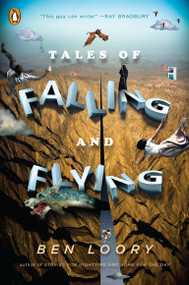 Tales of Falling and Flying by Ben Loory, 9780143130109