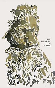 The Pleasure You Suffer (A Saudade Anthology) by Gerald Brennan, Leanna Gruhn, 9780986092268